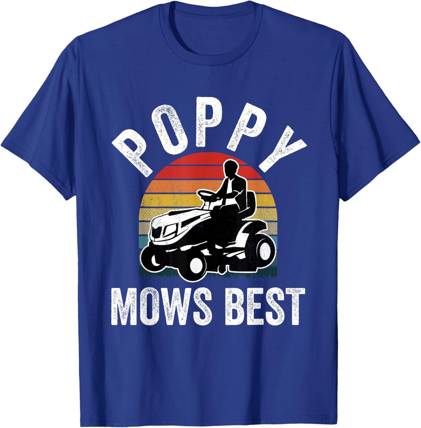 Poppy Mows Best Funny Gardener Lawn Care Father's Day T-Shirt - T-Shirt | Royal