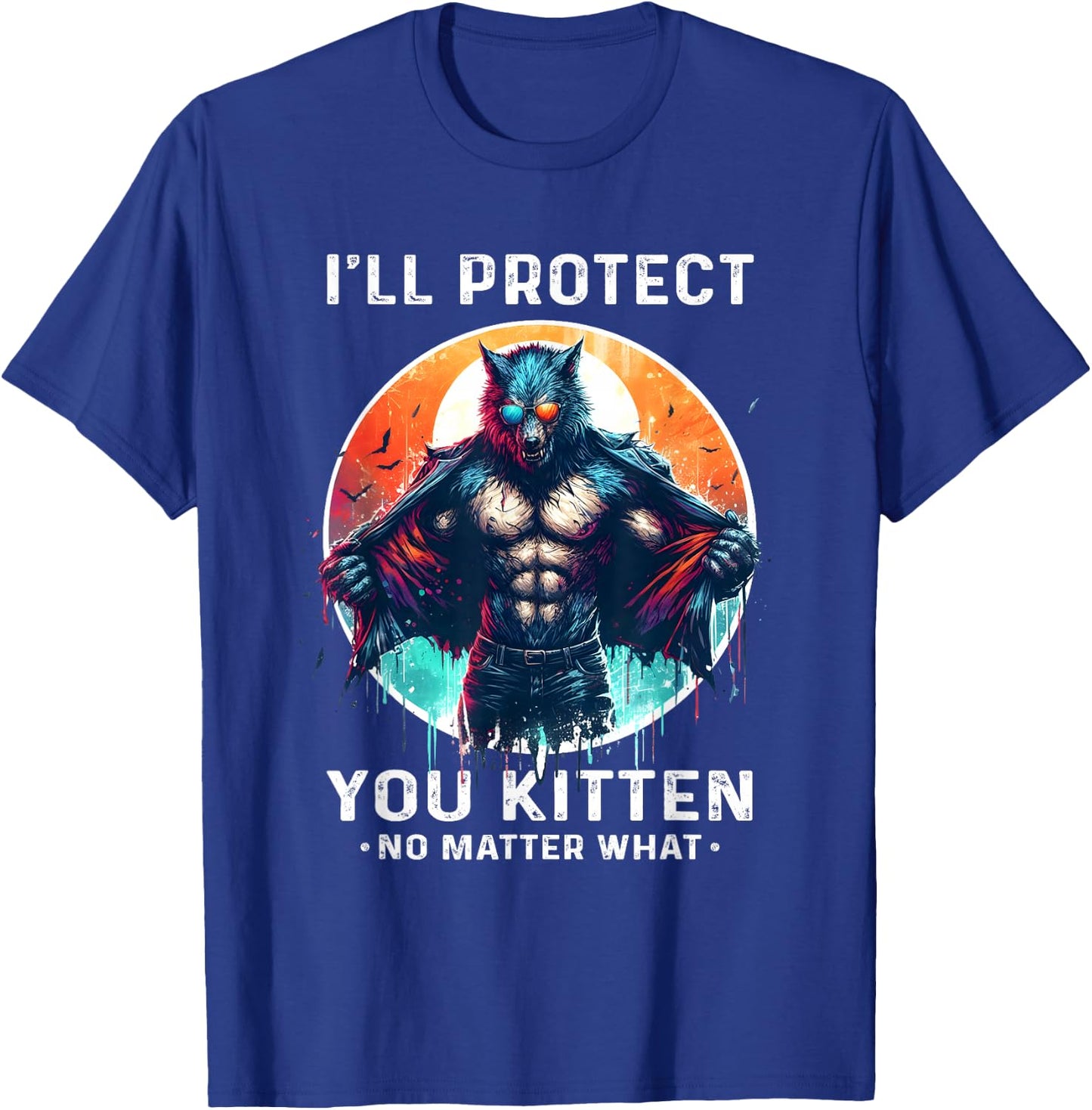 I'll Protect You Kitten No Matter What Alpha Male Alpha Wolf T-Shirt - T-Shirt | Royal