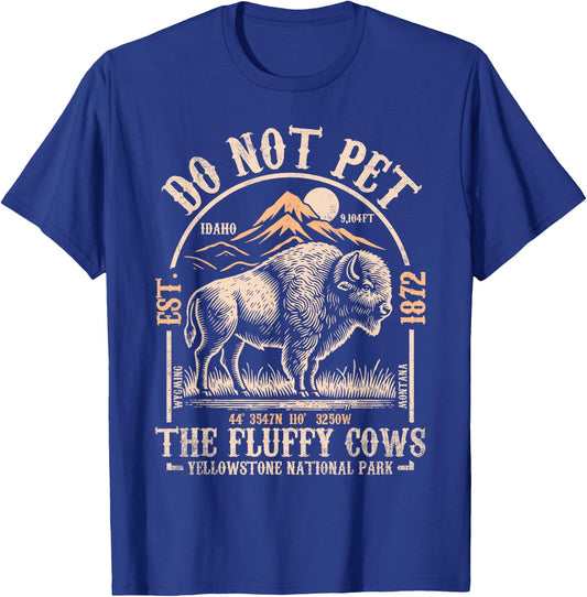 Vintage Do Not Pet The Fluffy Cows American Bison T-Shirt - T-Shirt | Royal