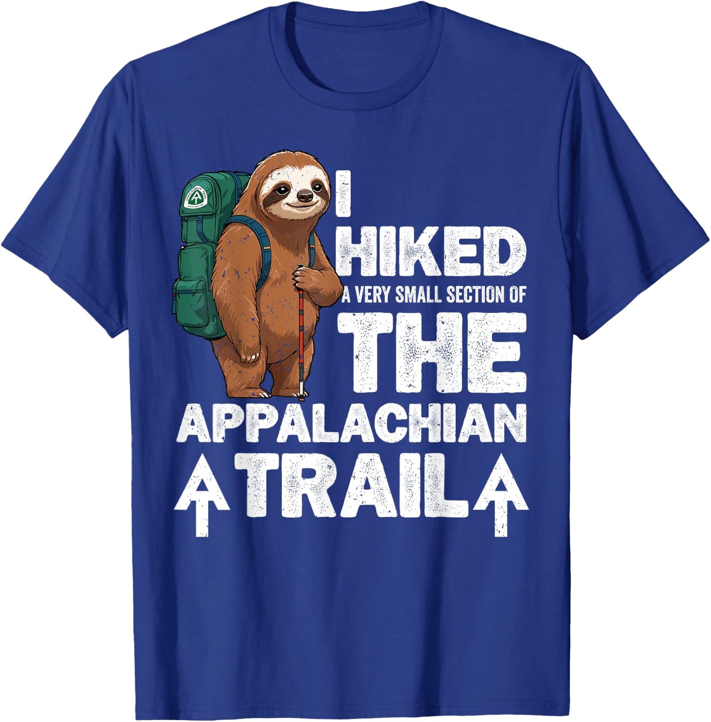 I Have Hiked The Entire Width Of The Appalachian Trail Sloth T-Shirt - T-Shirt | Royal