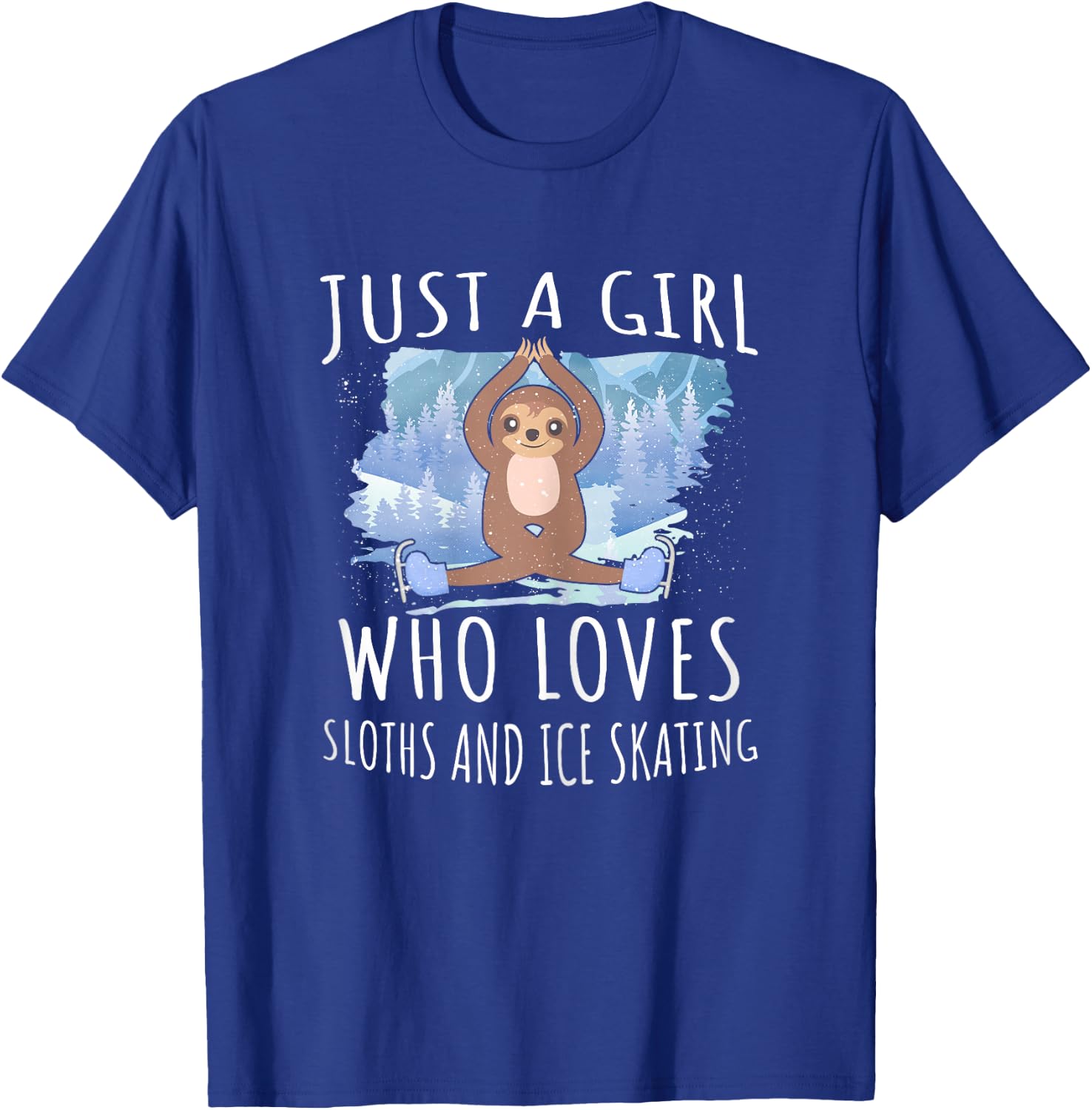 Just a girl who loves Sloths and Ice Skating - Funny Animals T-Shirt - T-Shirt | Royal
