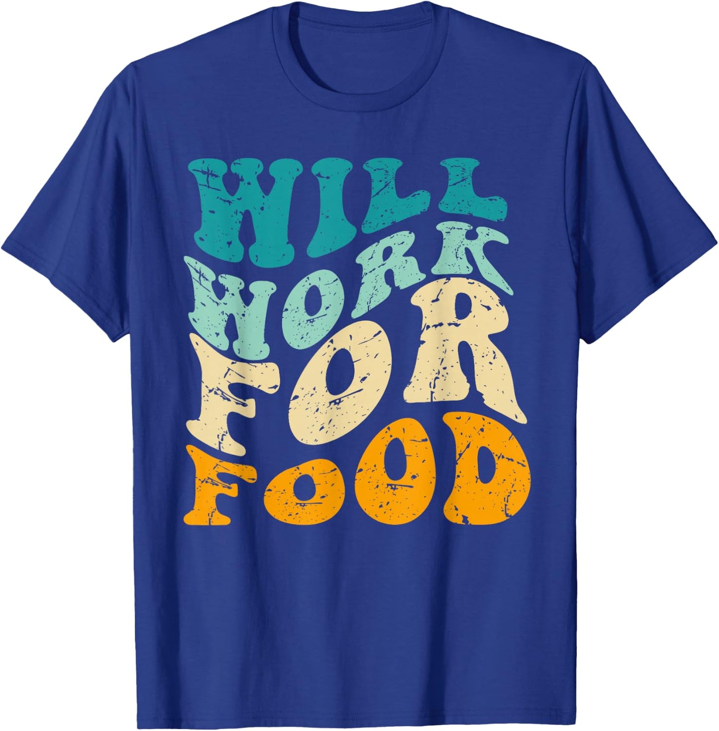 funny Will work for food eating food vintage T-Shirt - T-Shirt | Royal
