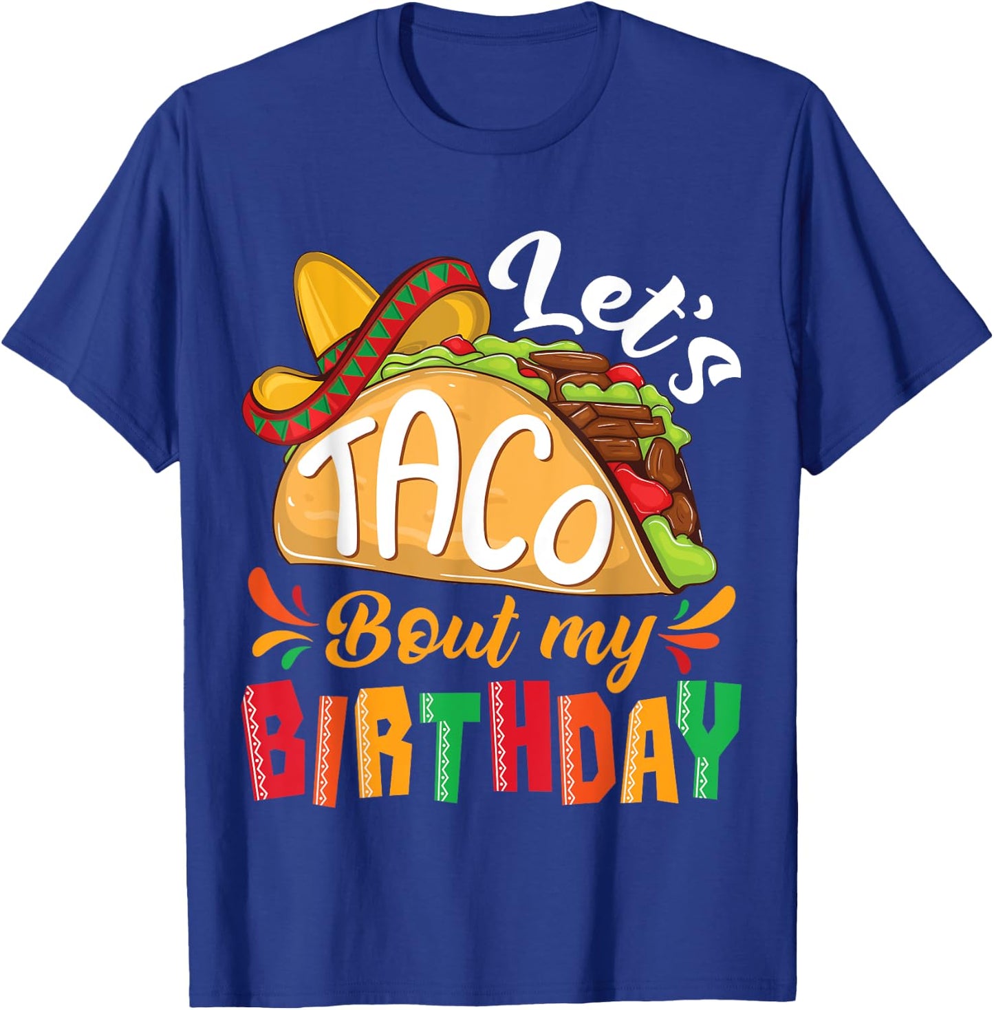 Let's Taco Bout My Birthday Boys Mexican Cinco De Mayo Party T-Shirt - T-Shirt | Royal