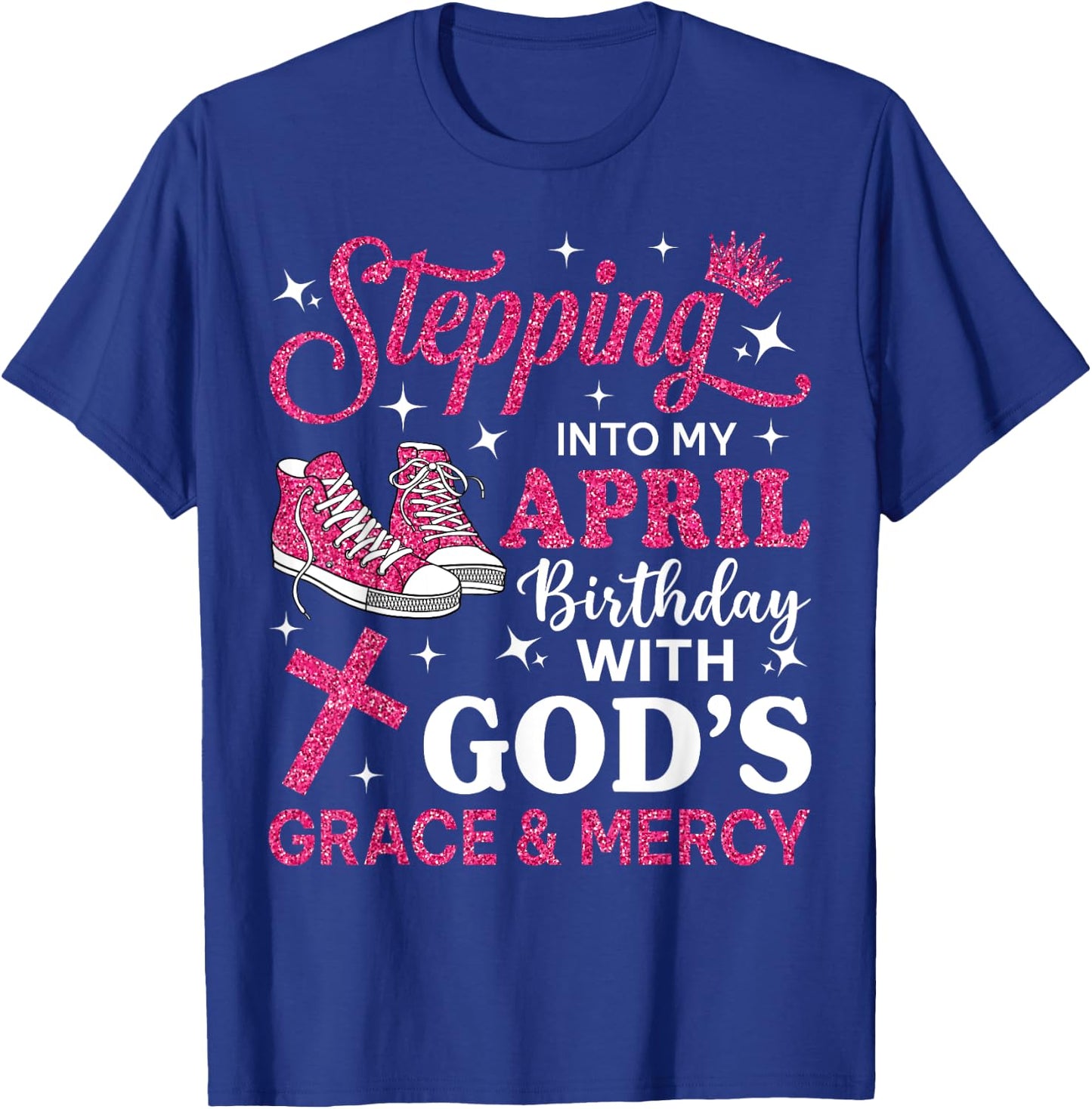 Stepping Into My April Birthday Women Girl Pink Sneakers T-Shirt - T-Shirt | Royal