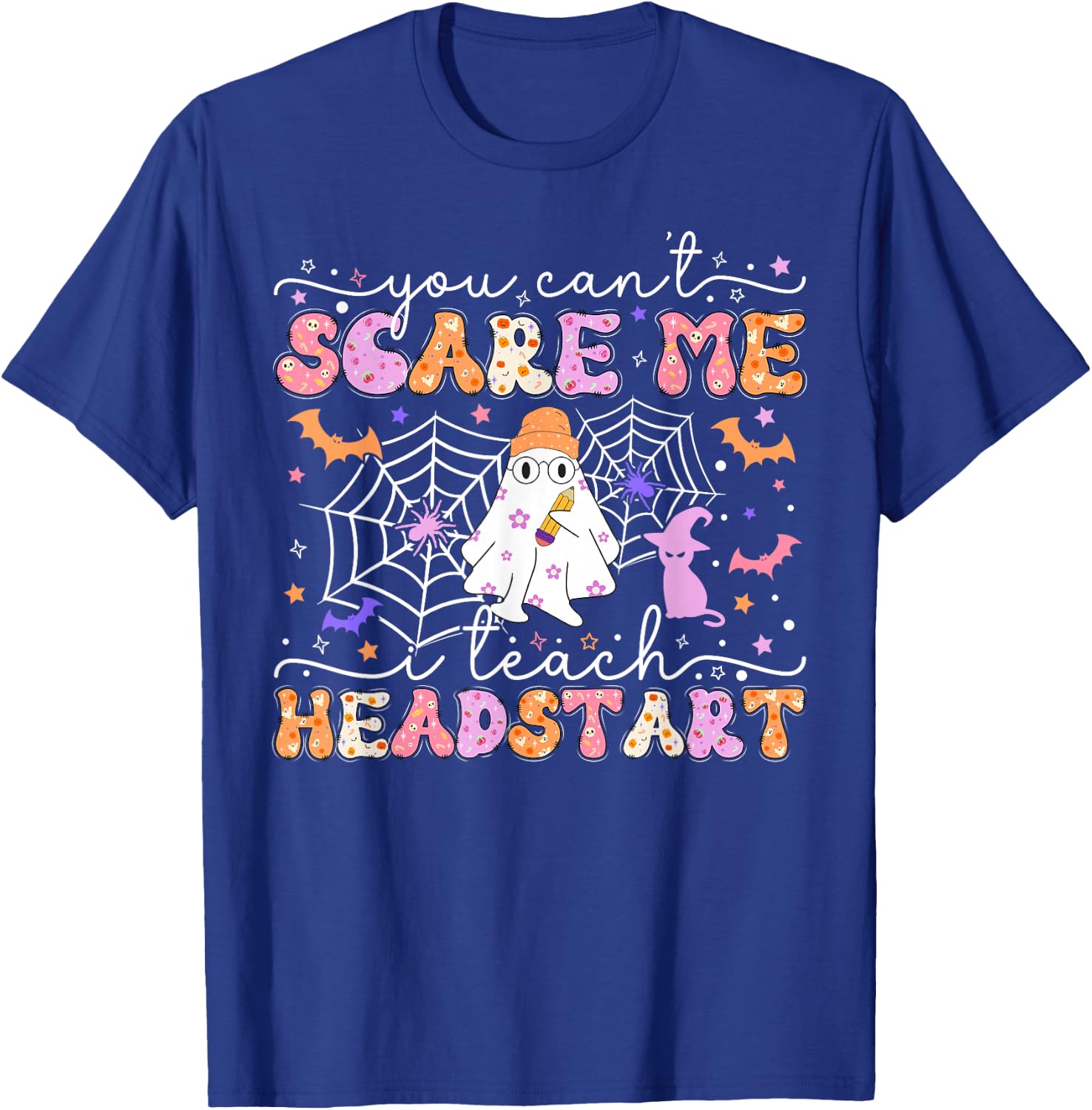 You Can't Scare Me I Teach Head Start Teacher Halloween 2024 T-Shirt - T-Shirt | Royal