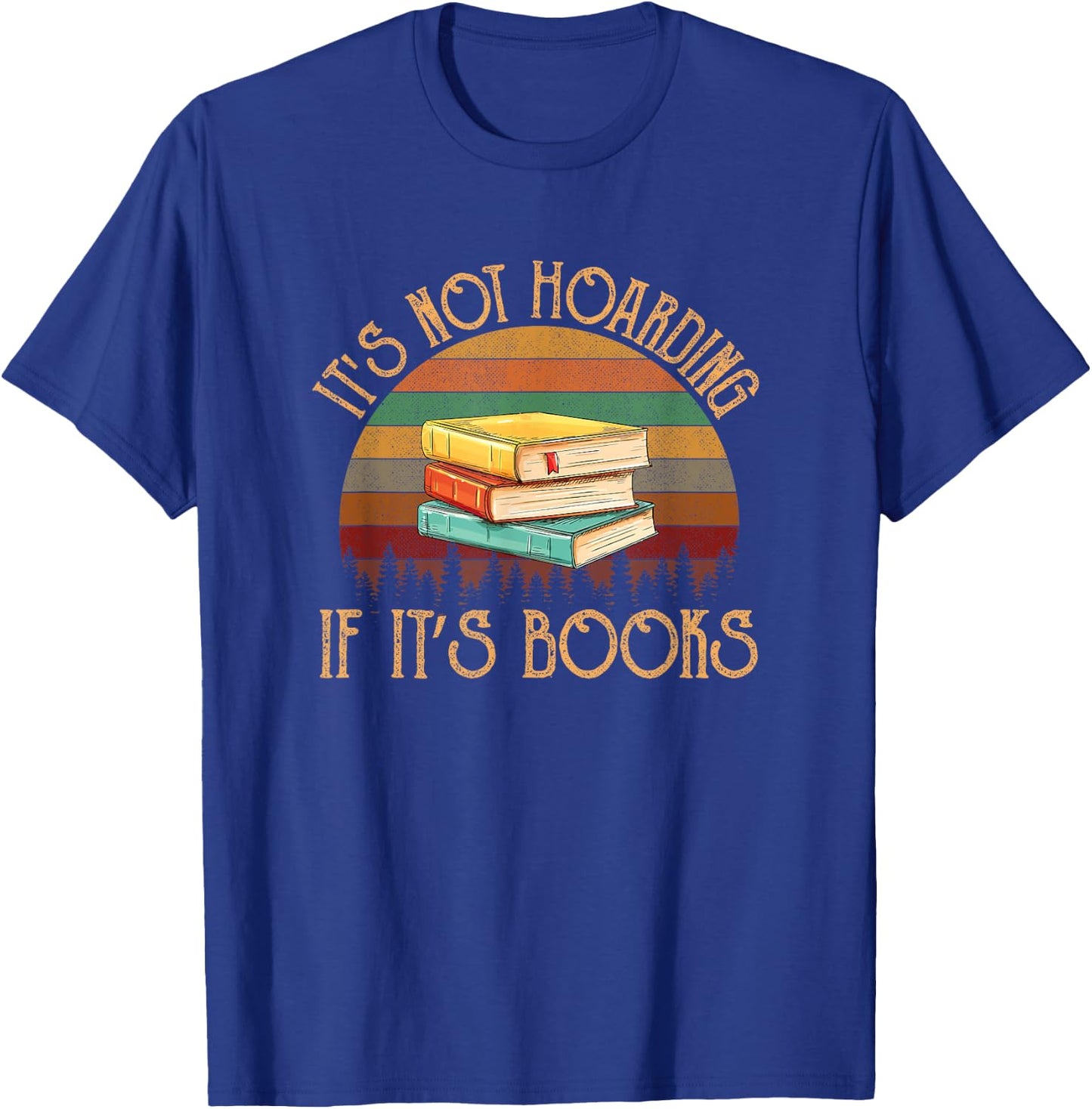 Its not hoarding if it's books for reading book T-Shirt - T-Shirt | Royal