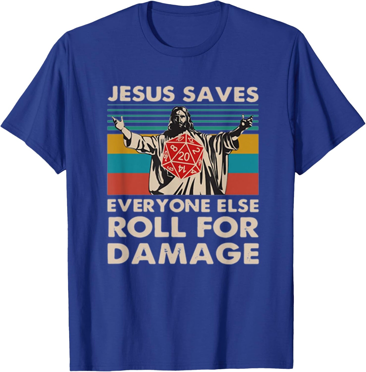 Jesus Saves Everyone Else Roll For Damage T-Shirt - T-Shirt | Royal