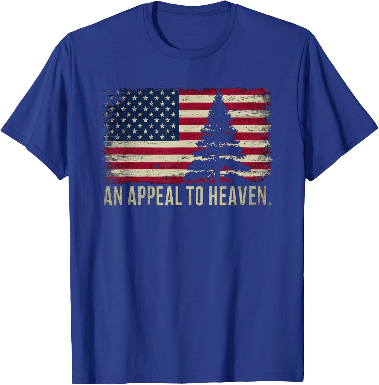 An Appeal to Heaven Patriotic and Inspirational T-Shirt - T-Shirt | Royal