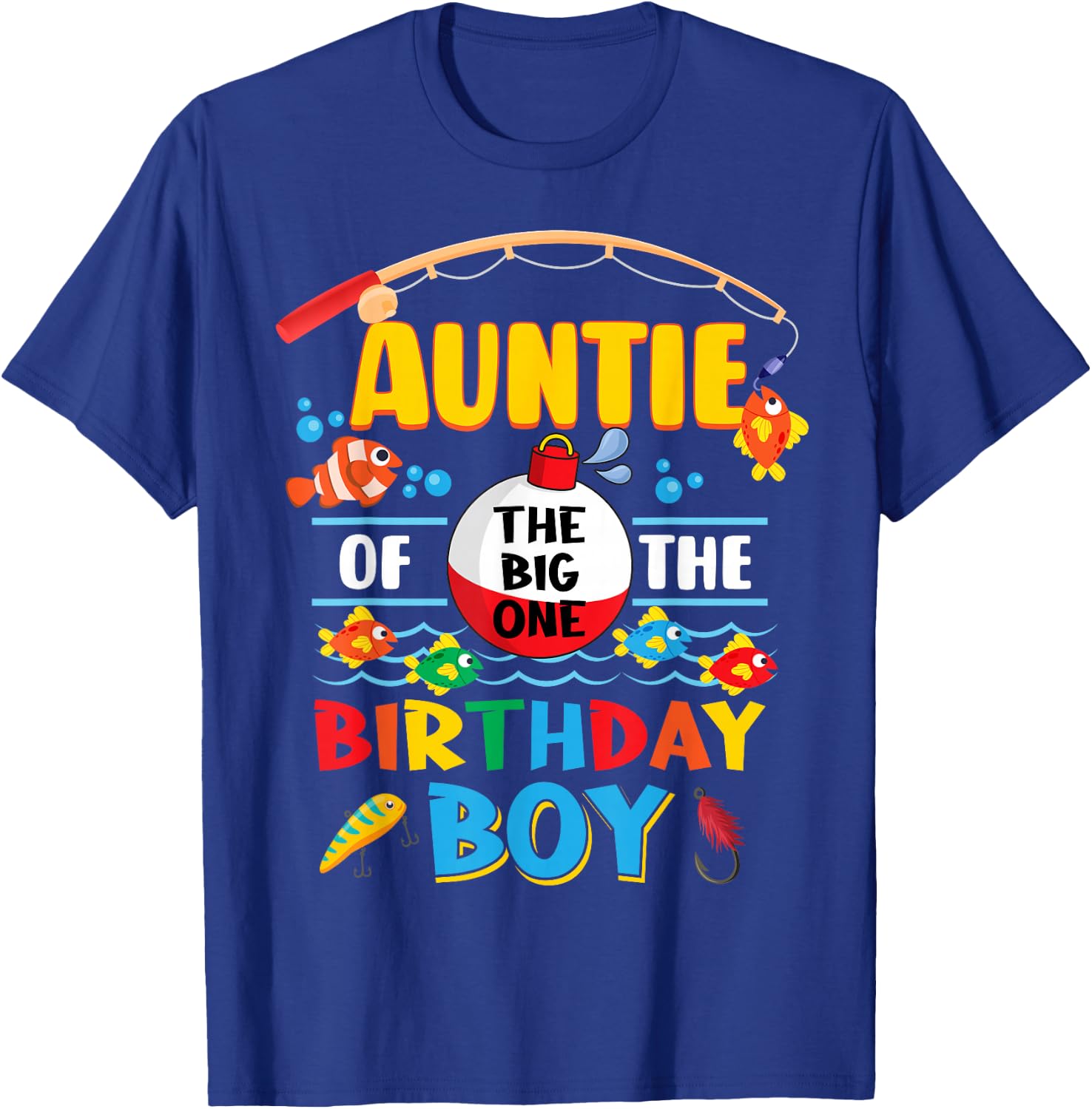 Auntie of The Big One Fishing 1st Birthday Ofishally Family T-Shirt - T-Shirt | Royal
