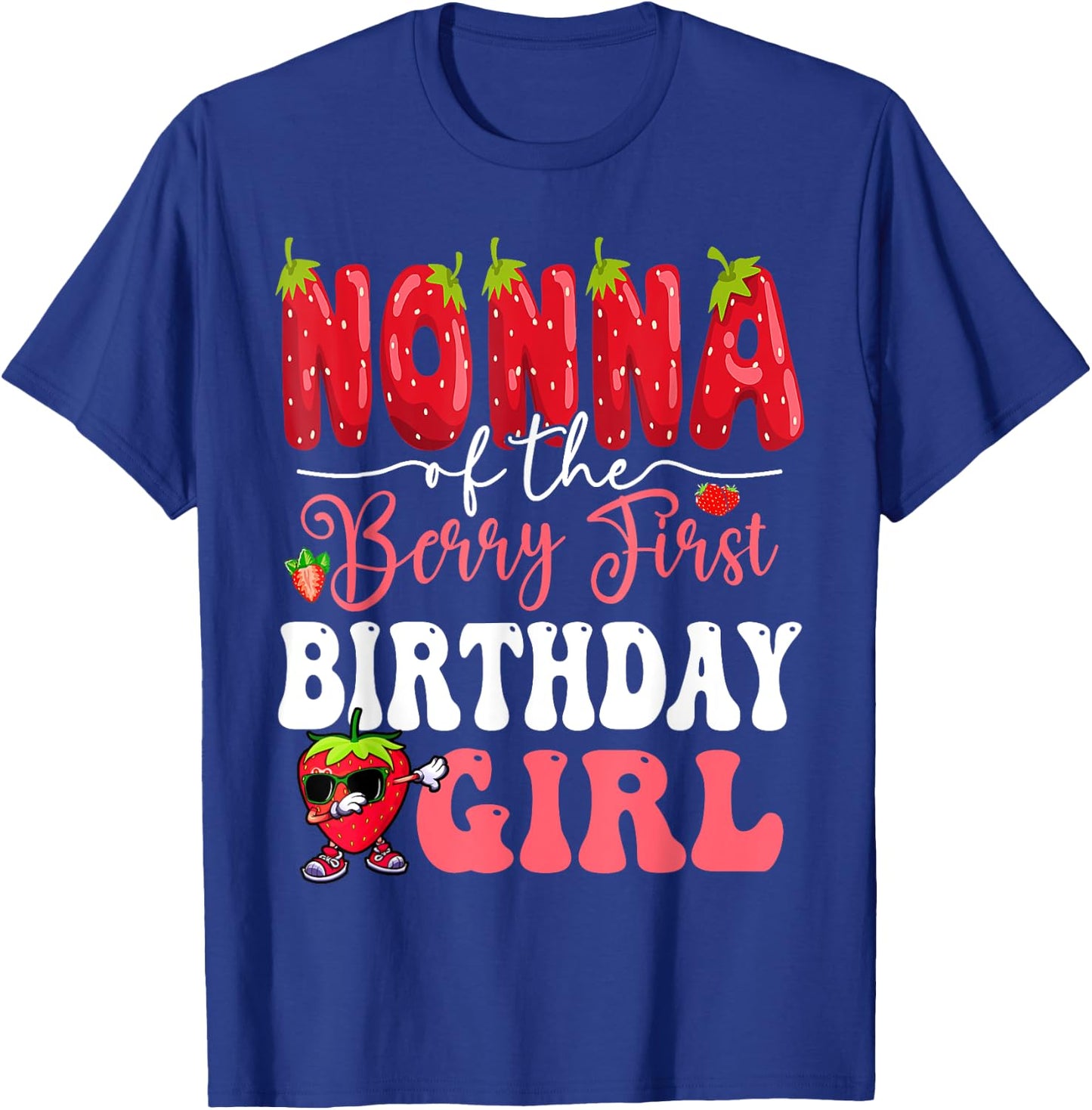 Nonna of Berry First Birthday Girl Sweet One Strawberry T-Shirt - T-Shirt | Royal