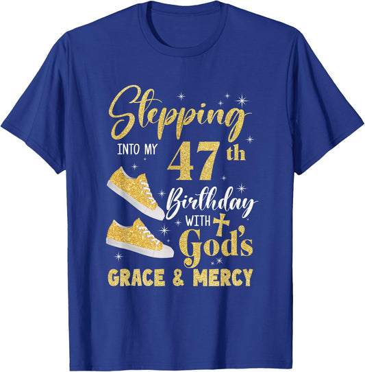 Stepping Into My 47Th Birthday With Gods Grace And Mercy T-Shirt - T-Shirt | Royal