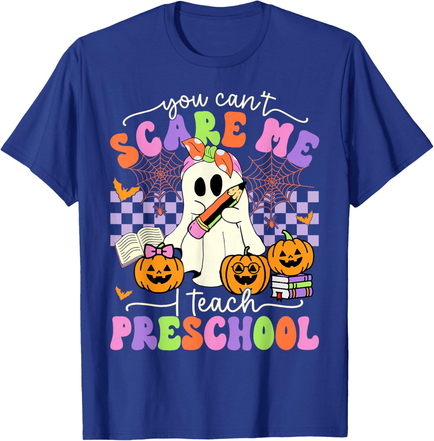 Halloween Teacher You Can't Scare Me I Teach Preschool T-Shirt - T-Shirt | Royal