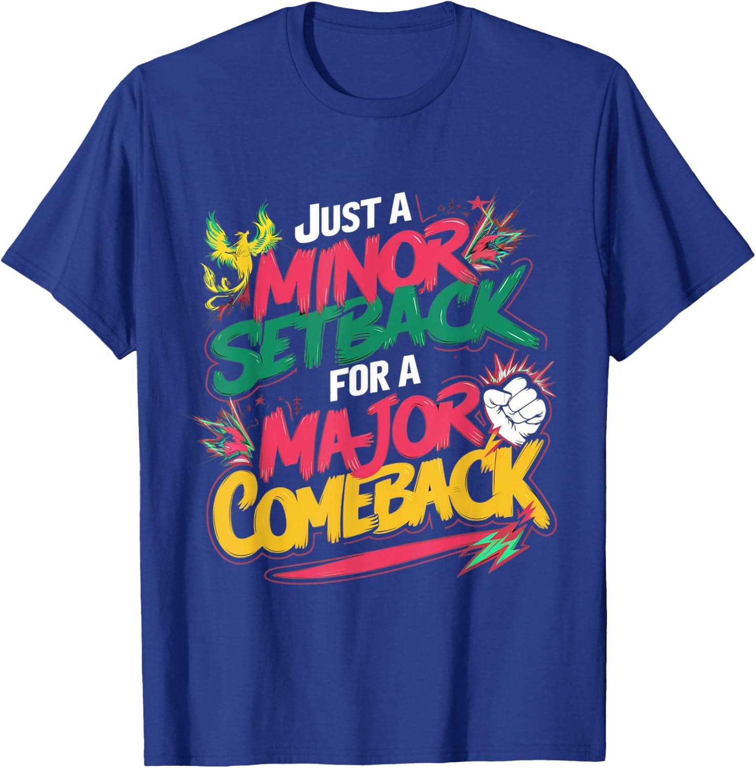 Funny Just a Minor Setback for a Major Comeback Motivational T-Shirt - T-Shirt | Royal