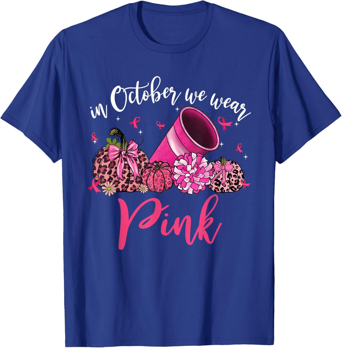 In October We Wear Pink Cheerleading Breast Cancer Awareness T-Shirt - T-Shirt | Royal