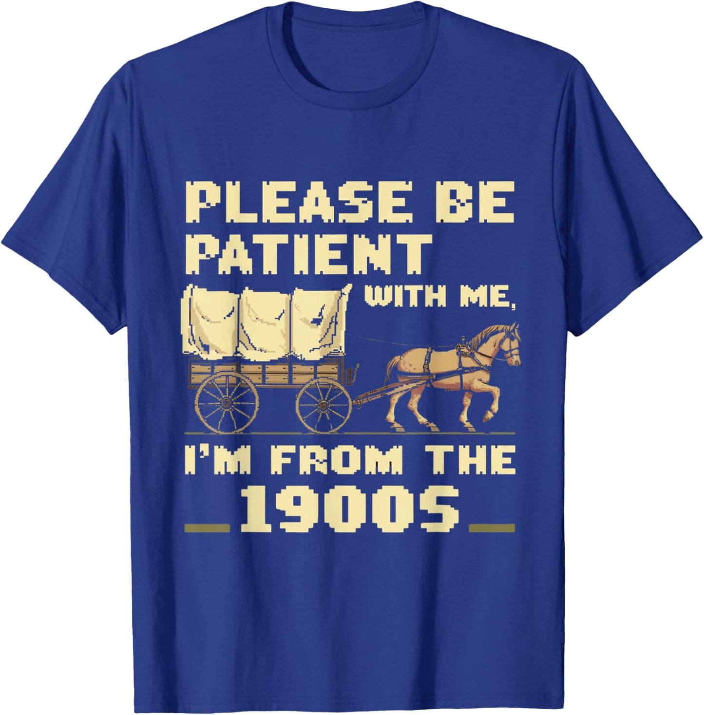 Please Be Patient With Me I'm From The 1900s Vintage T-Shirt - T-Shirt | Royal