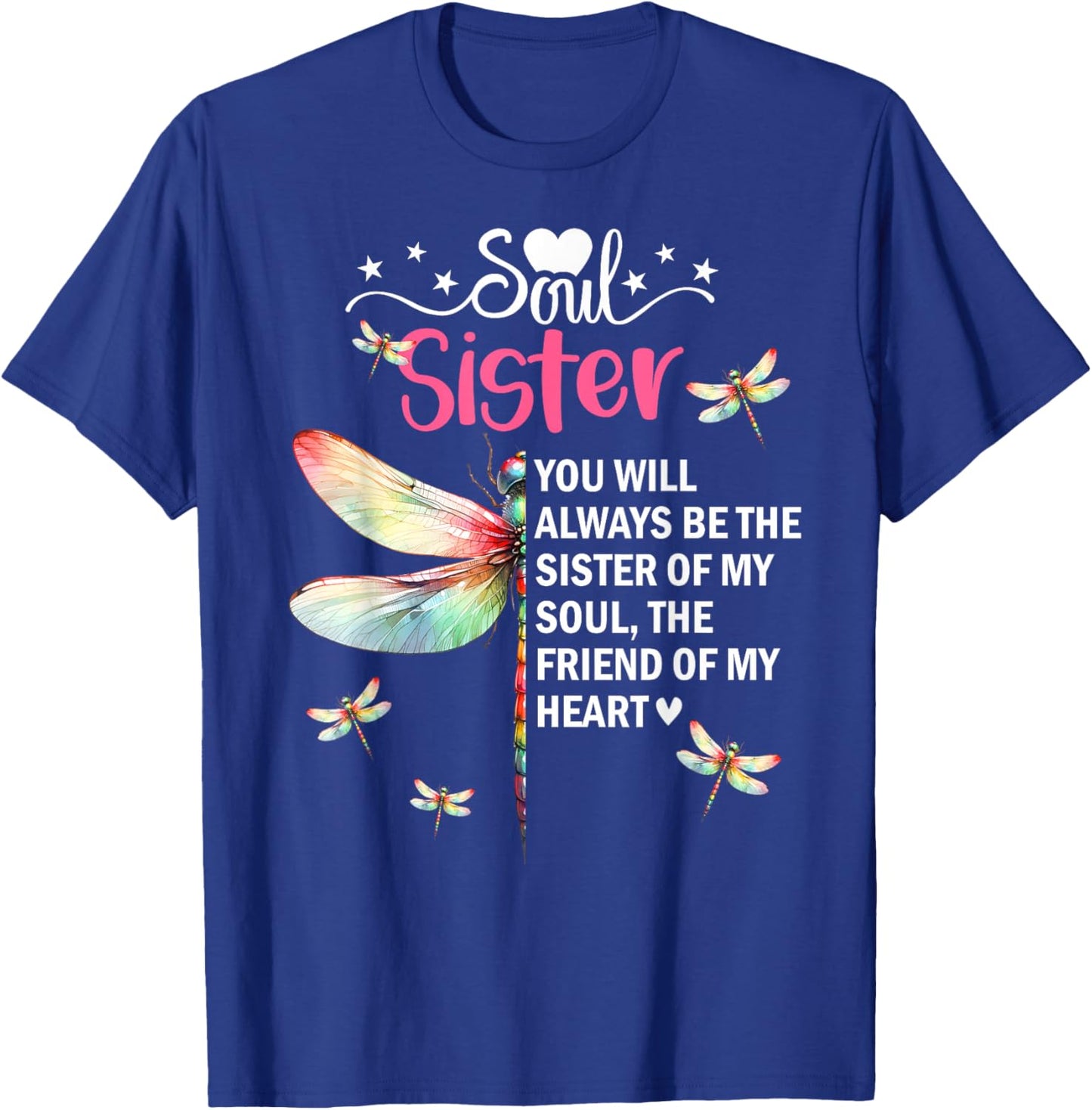 Soul Sisters Sis You Will Always Be the Sister of My Heart T-Shirt - T-Shirt | Royal