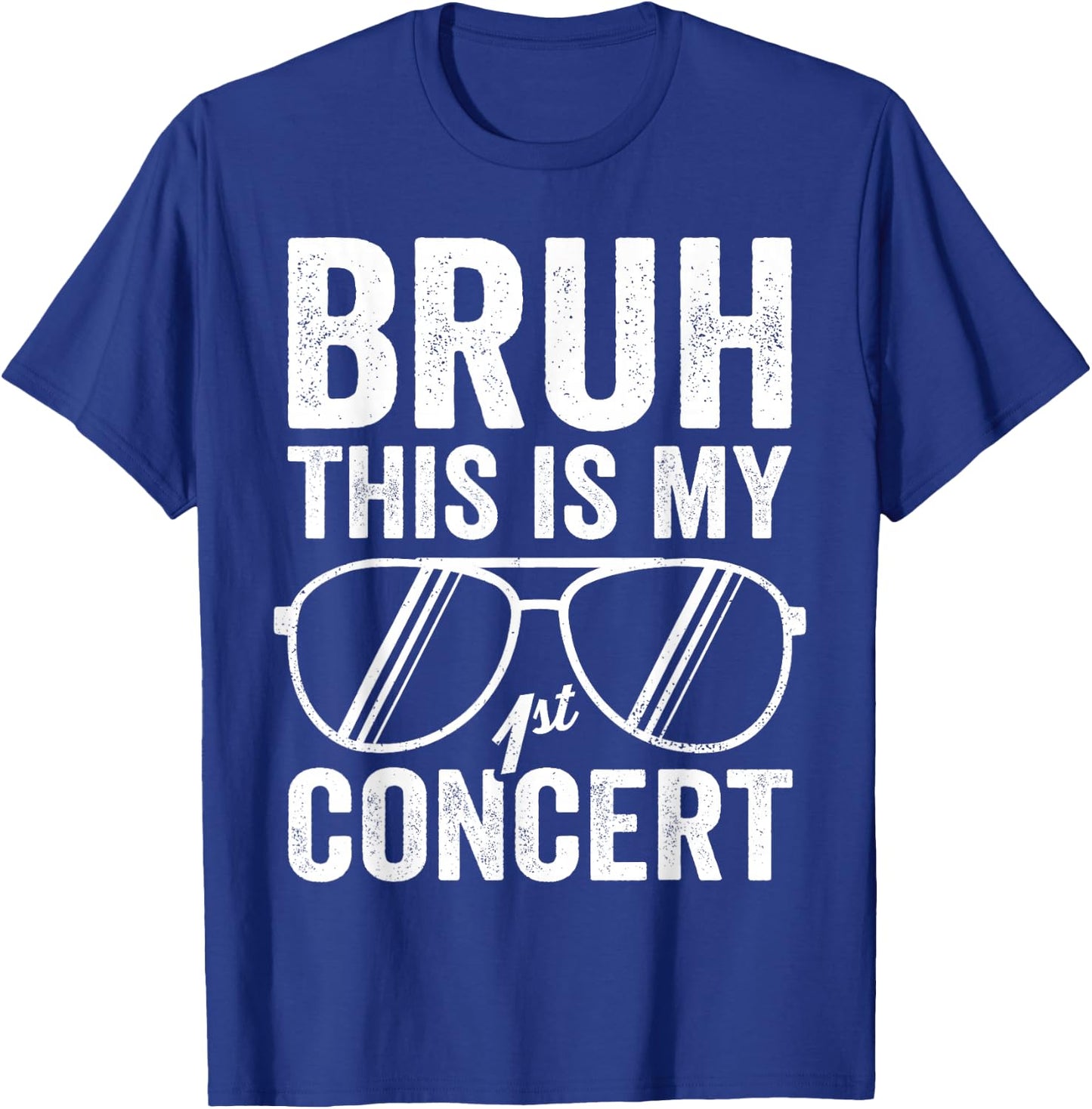 Bruh This Is My First Concert Funny Boys 1st Music Event T-Shirt - T-Shirt | Royal