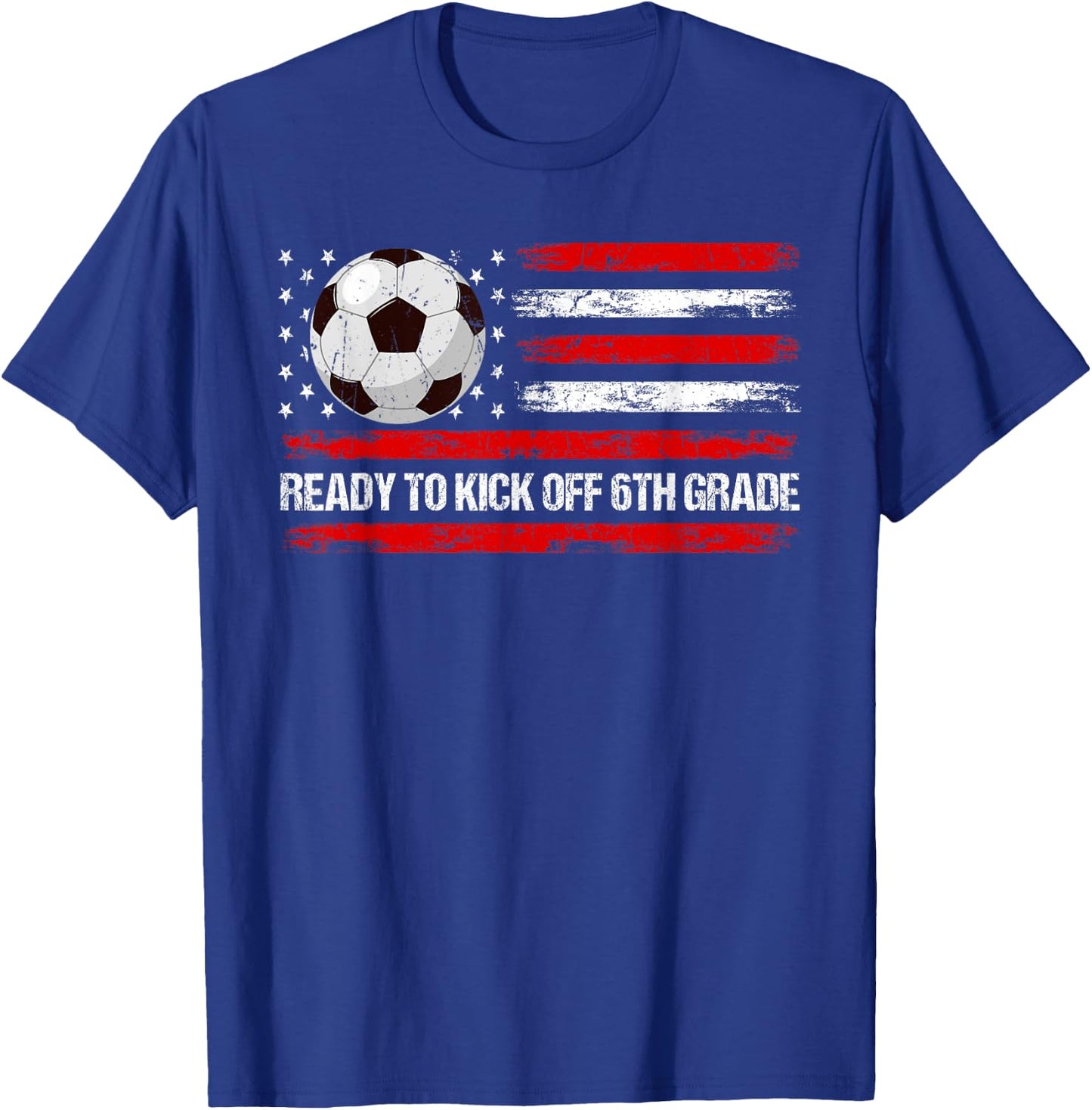 Ready To Kick Off 6th Grade First Day Of School Soccer Lover T-Shirt - T-Shirt | Royal