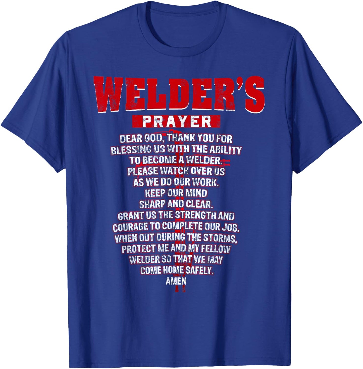 Welder Prayer Funny Christian Welding Grandpa Dad husband T-Shirt - T-Shirt | Royal