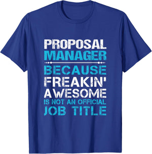 Proposal Manager - Freaking Awesome T-Shirt - T-Shirt | Royal