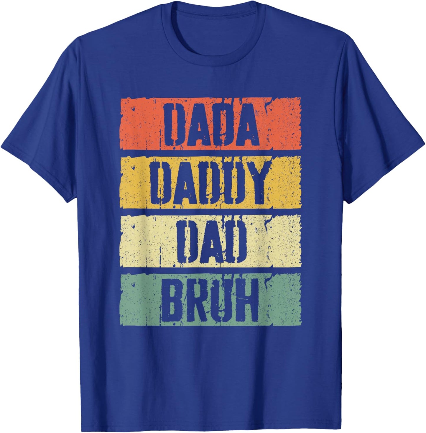 Dada Daddy Dad Bruh Shirt Men Fathers Day T-Shirt - T-Shirt | Royal