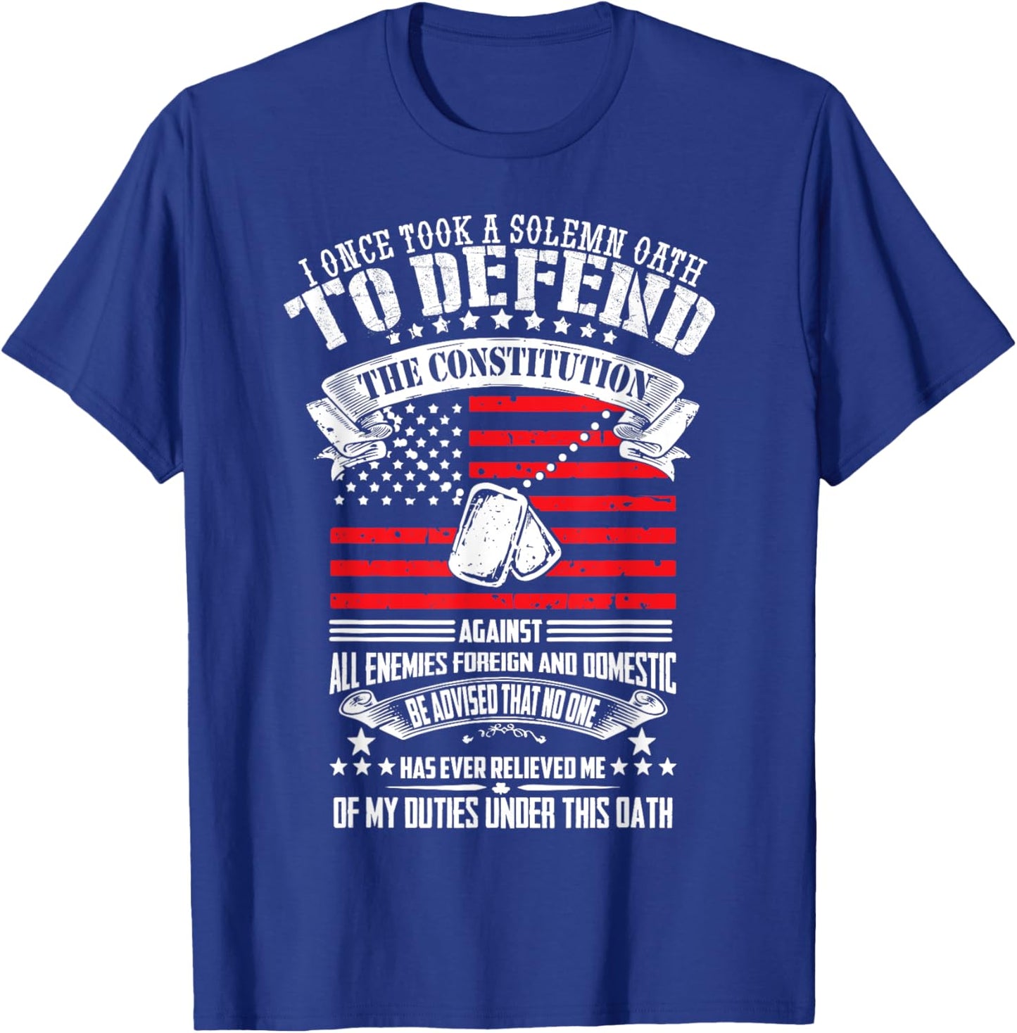 I Once Took A Solemn Oath To Defend Constitution Vetern's Da T-Shirt - T-Shirt | Royal