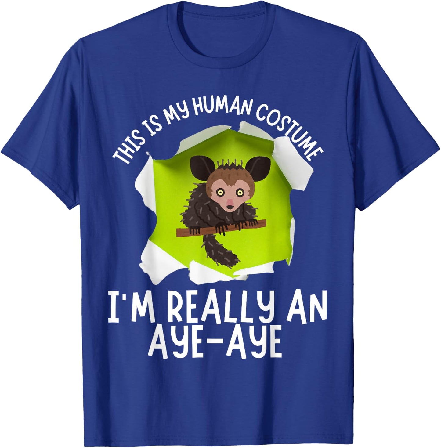 This Is My Human Costume I'm Really An Aye-Aye Funny T-Shirt - T-Shirt | Royal
