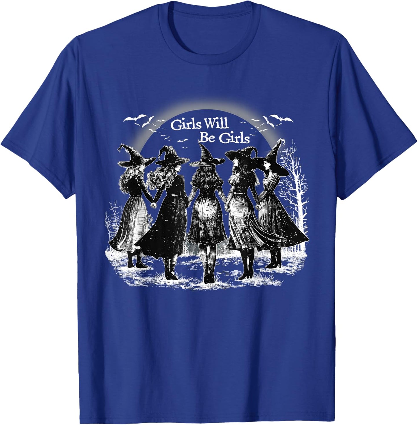 Girl Will Be Girls Spooky Season Witches Witch Halloween T-Shirt - T-Shirt | Royal