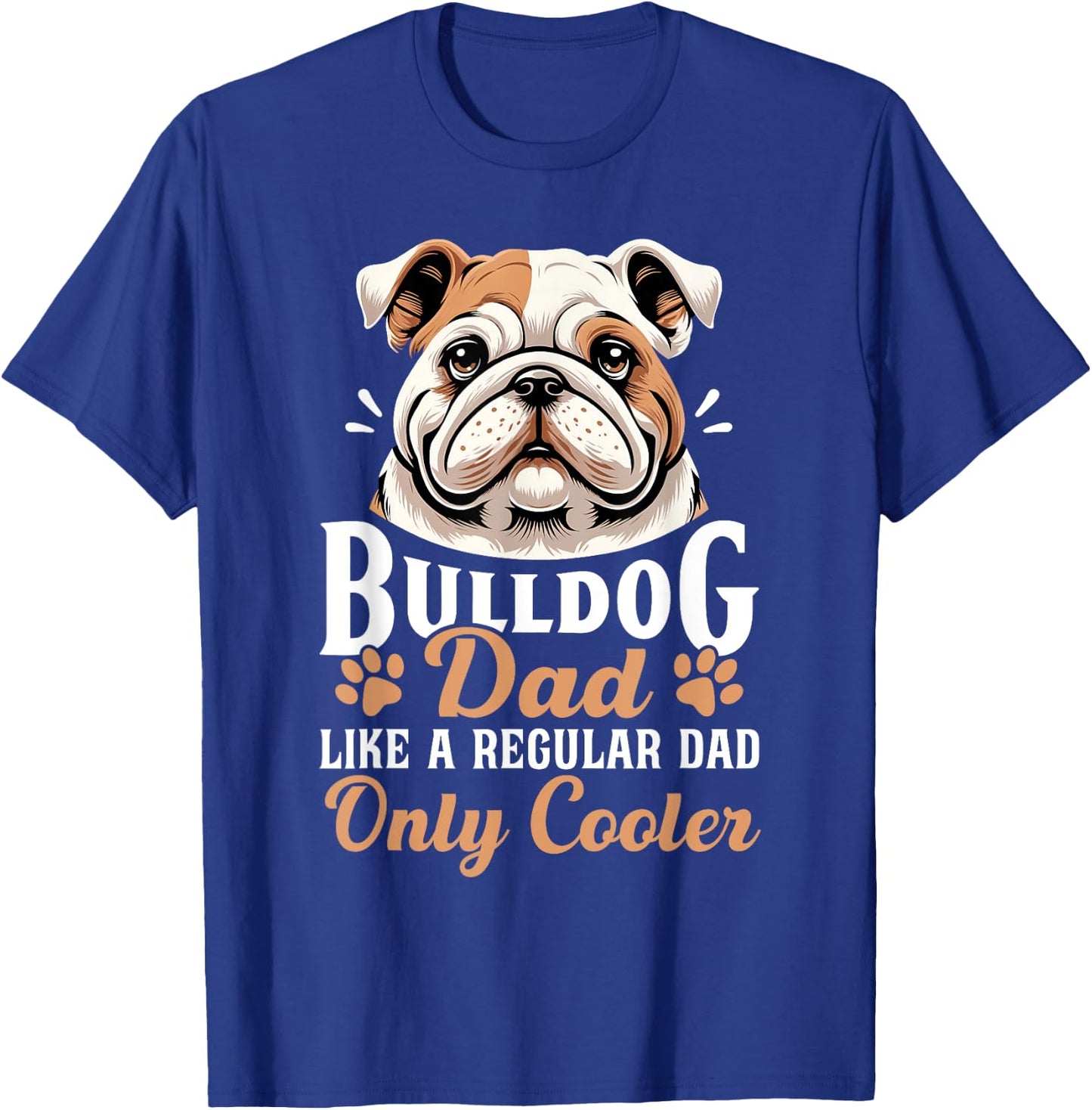 Bulldog Dad Funny Father's Day for Dog Owners Men T-Shirt - T-Shirt | Royal