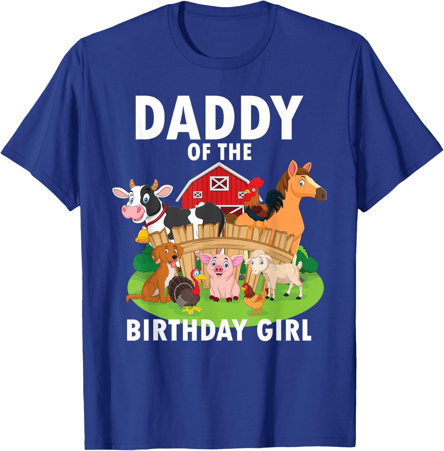 Daddy Of The Birthday Girl Farm Animals Matching Farm Theme T-Shirt - T-Shirt | Royal