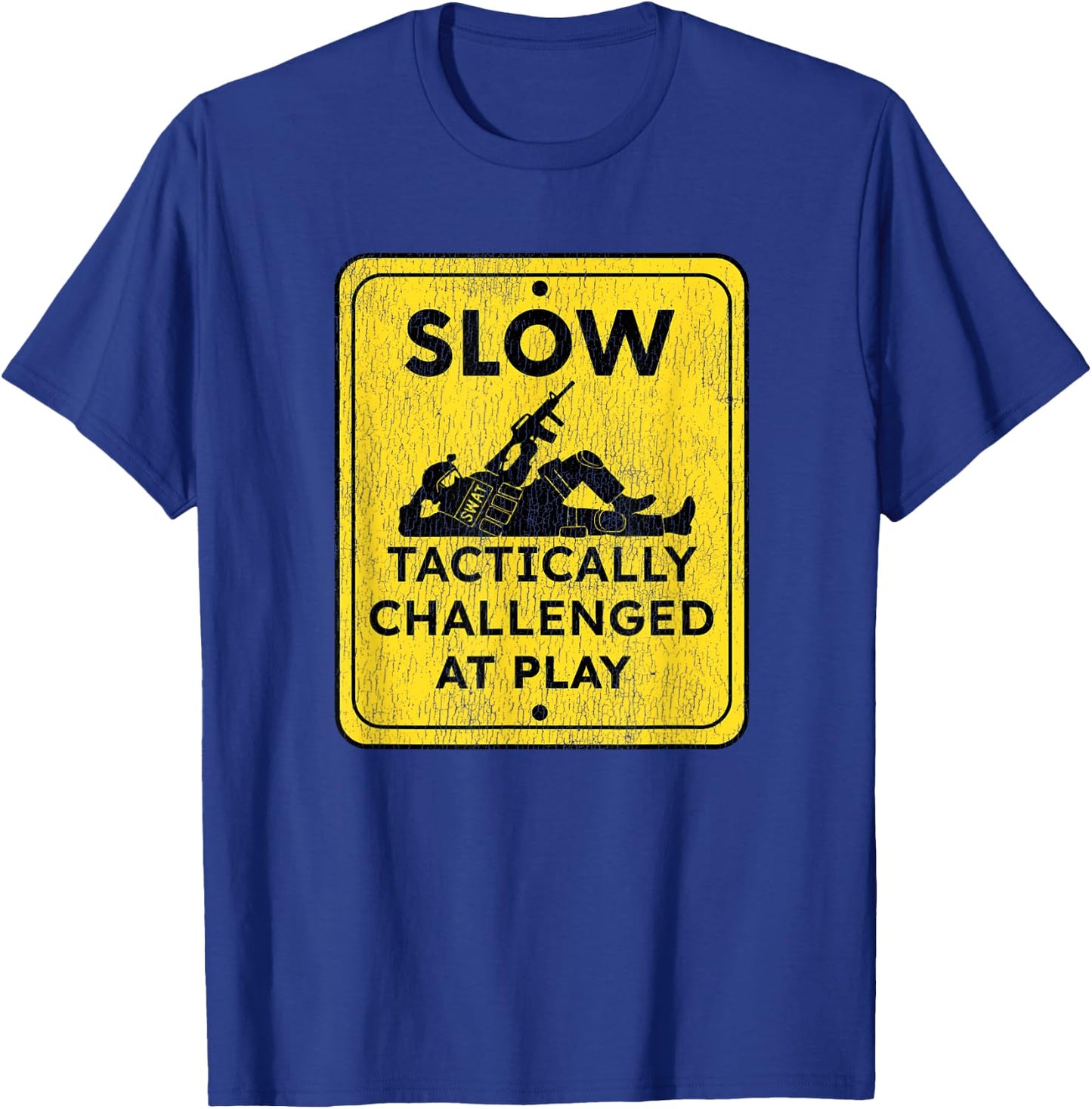 Funny Tactically Challenged for Police SWAT Team T-Shirt - T-Shirt | Royal