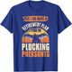Pheasant Hunting Season Bird Hunter Retirement Plan T-Shirt - T-Shirt | Royal