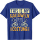 This Is My Halloween Costume Men Women Halloween Costume T-Shirt - T-Shirt | Royal