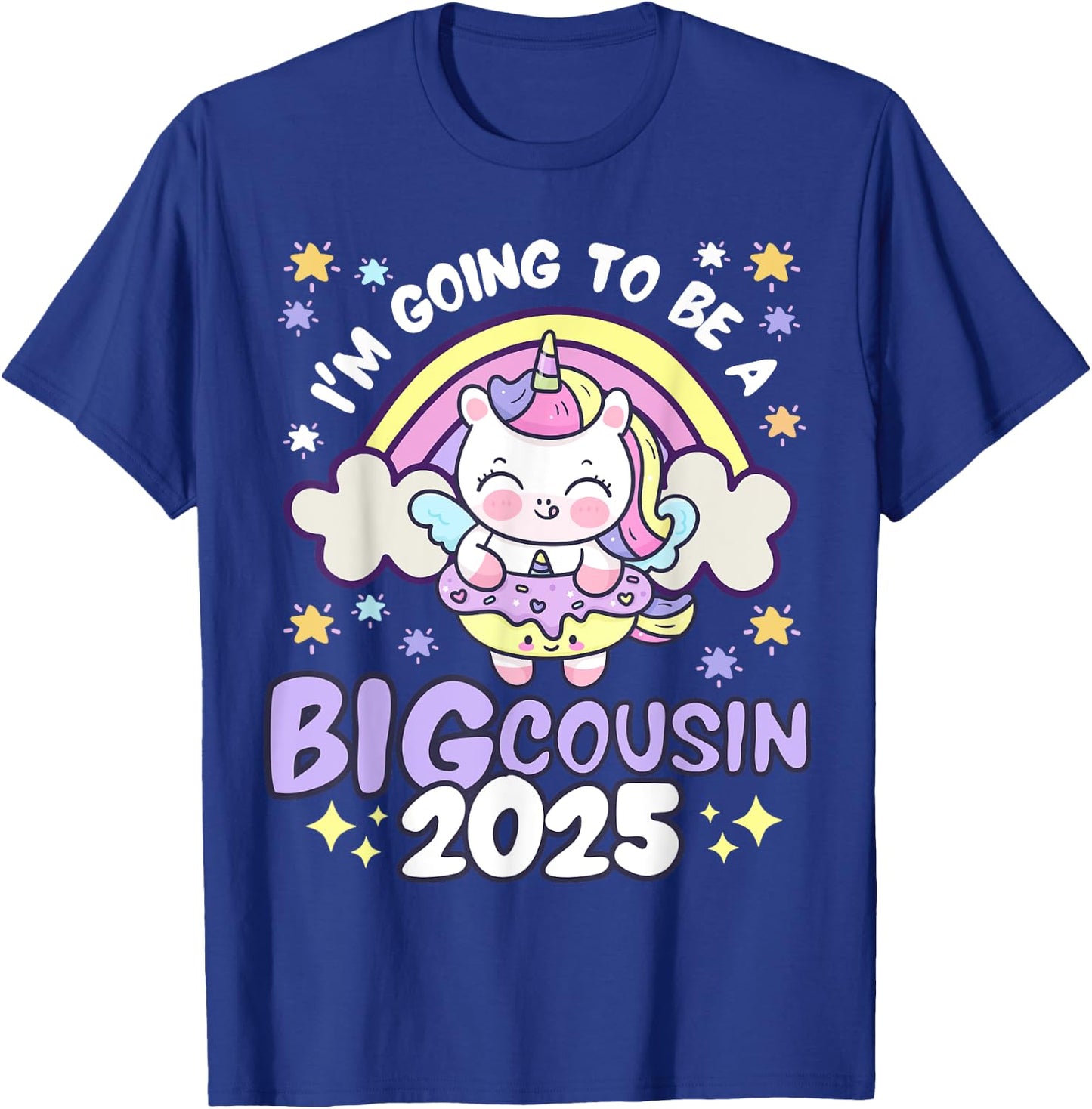 I'm Going To Be Big Cousin 2025 Unicorn Rainbow Donut Girls T-Shirt - T-Shirt | Royal