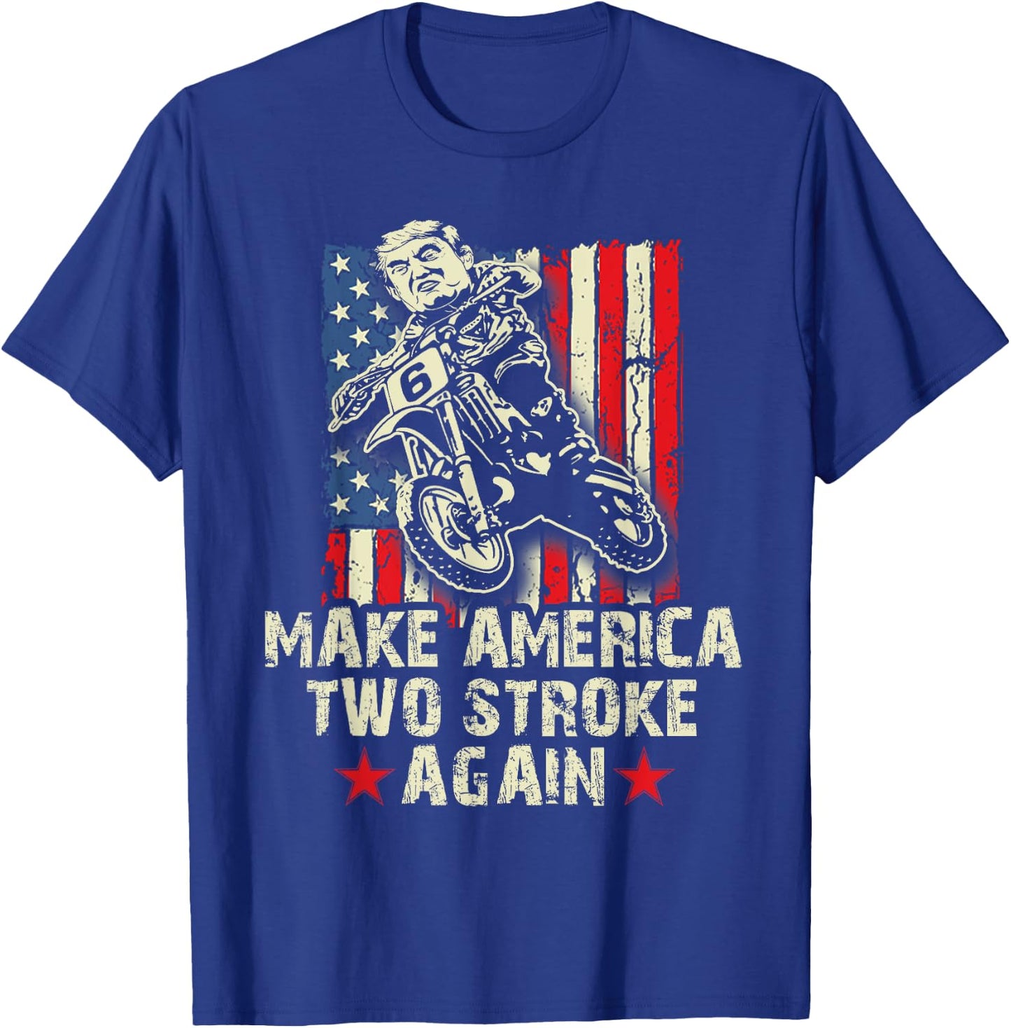 Make America Two Stroke Again shirt. Biker for Trump T-Shirt - T-Shirt | Royal