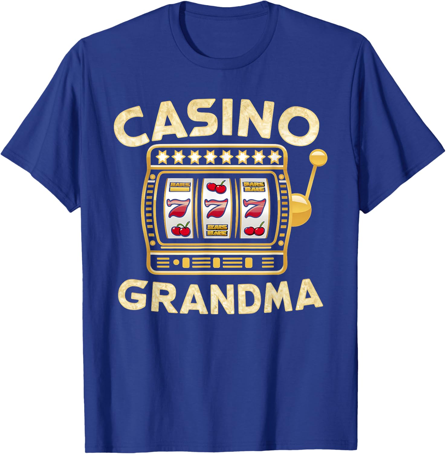 Casino Grandma Slot Machine Casino Lover T-Shirt - T-Shirt | Royal