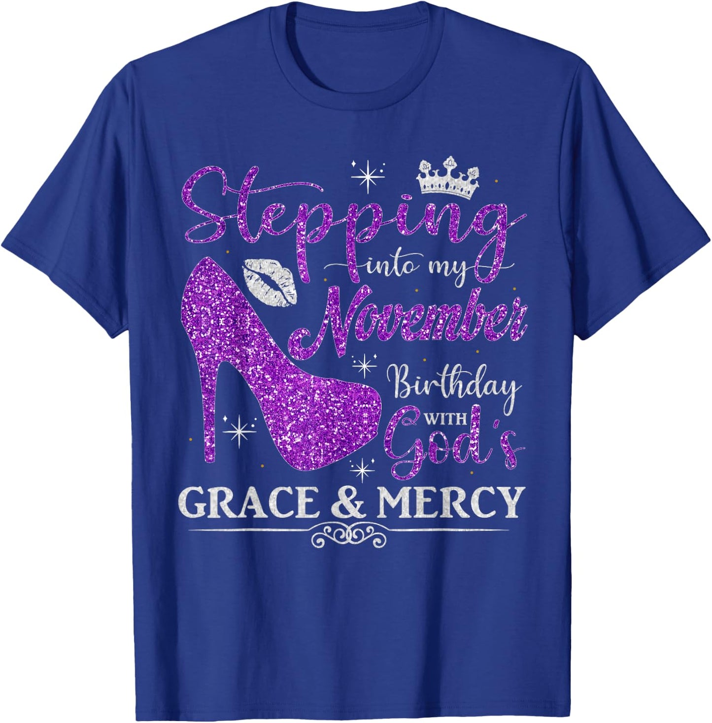 Stepping into My November Birthday Women Girls Ladies Funny T-Shirt - T-Shirt | Royal