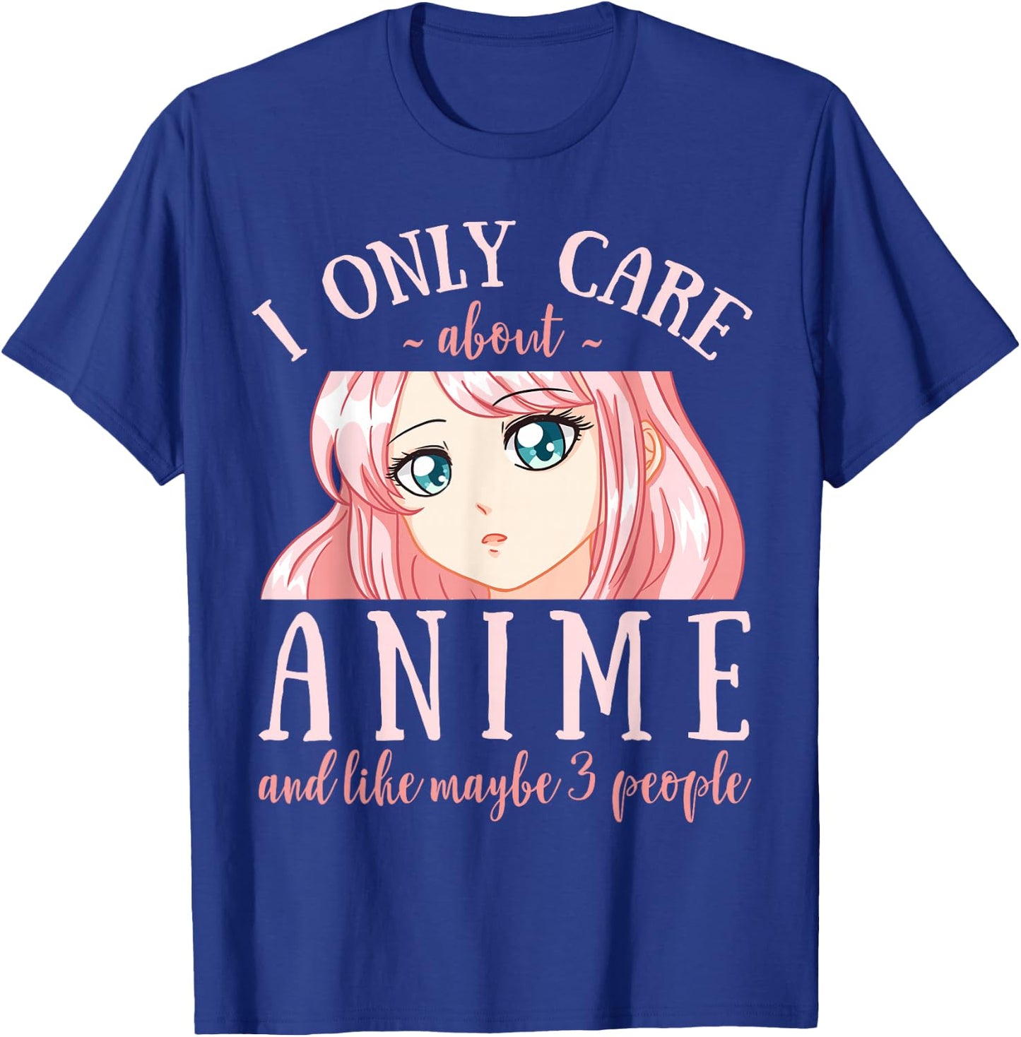 I Only Care About Anime and Like Maybe 3 People Japanese T-Shirt - T-Shirt | Royal