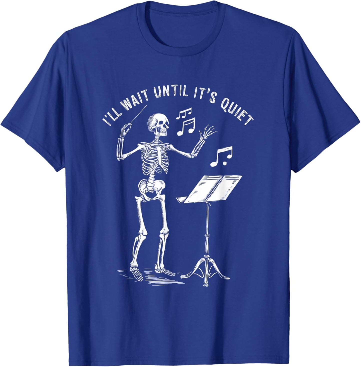 I'll Just Wait Until It's Quiet Halloween Skeleton Teacher T-Shirt - T-Shirt | Royal