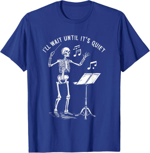 I'll Just Wait Until It's Quiet Halloween Skeleton Teacher T-Shirt - T-Shirt | Royal