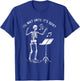 I'll Just Wait Until It's Quiet Halloween Skeleton Teacher T-Shirt - T-Shirt | Royal
