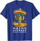 Funny Nacho Average Plastic Surgeon Appreciation Retirement T-Shirt - T-Shirt | Royal