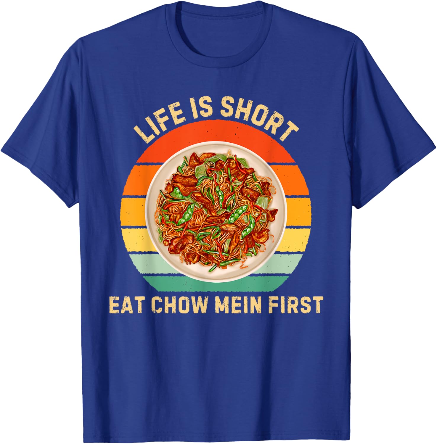 Retro Life Is Short Eat Chow Mein First Chow Mein Food Lover T-Shirt - T-Shirt | Royal
