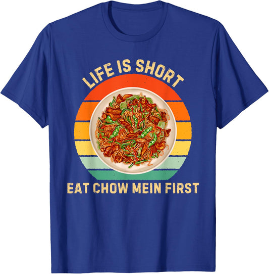 Retro Life Is Short Eat Chow Mein First Chow Mein Food Lover T-Shirt - T-Shirt | Royal