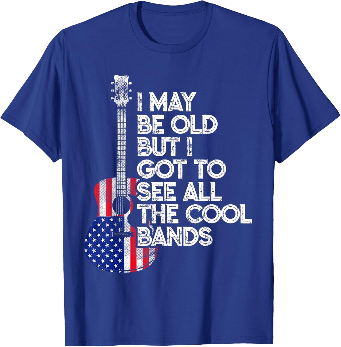 I May Be Old But I Got To See All The Cool Bands USA Flag T-Shirt - T-Shirt | Royal