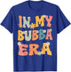 In My Bubba Era Retro Groovy Bubba Grandma Mothers day Cute T-Shirt - T-Shirt | Royal