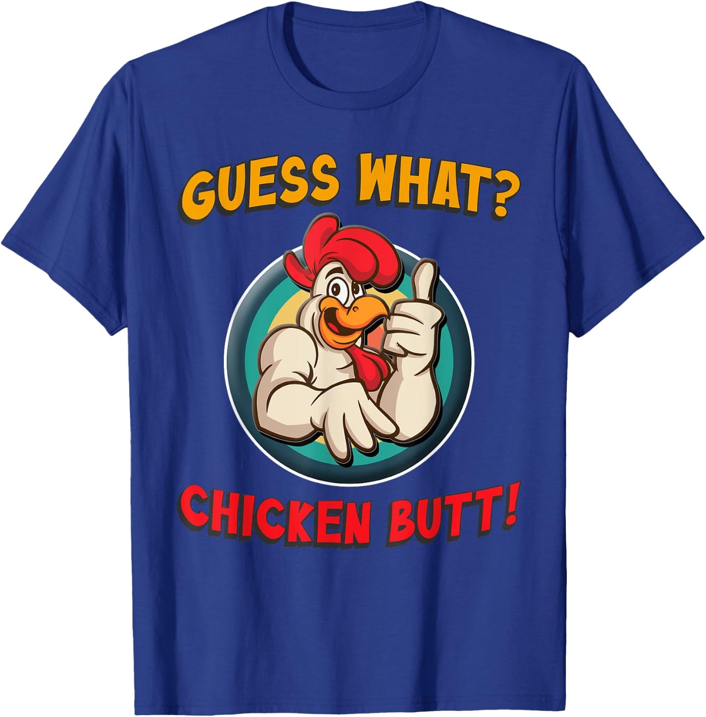 Guess What Chicken Butt Shirt Toddler Kids Child T-Shirt - T-Shirt | Royal