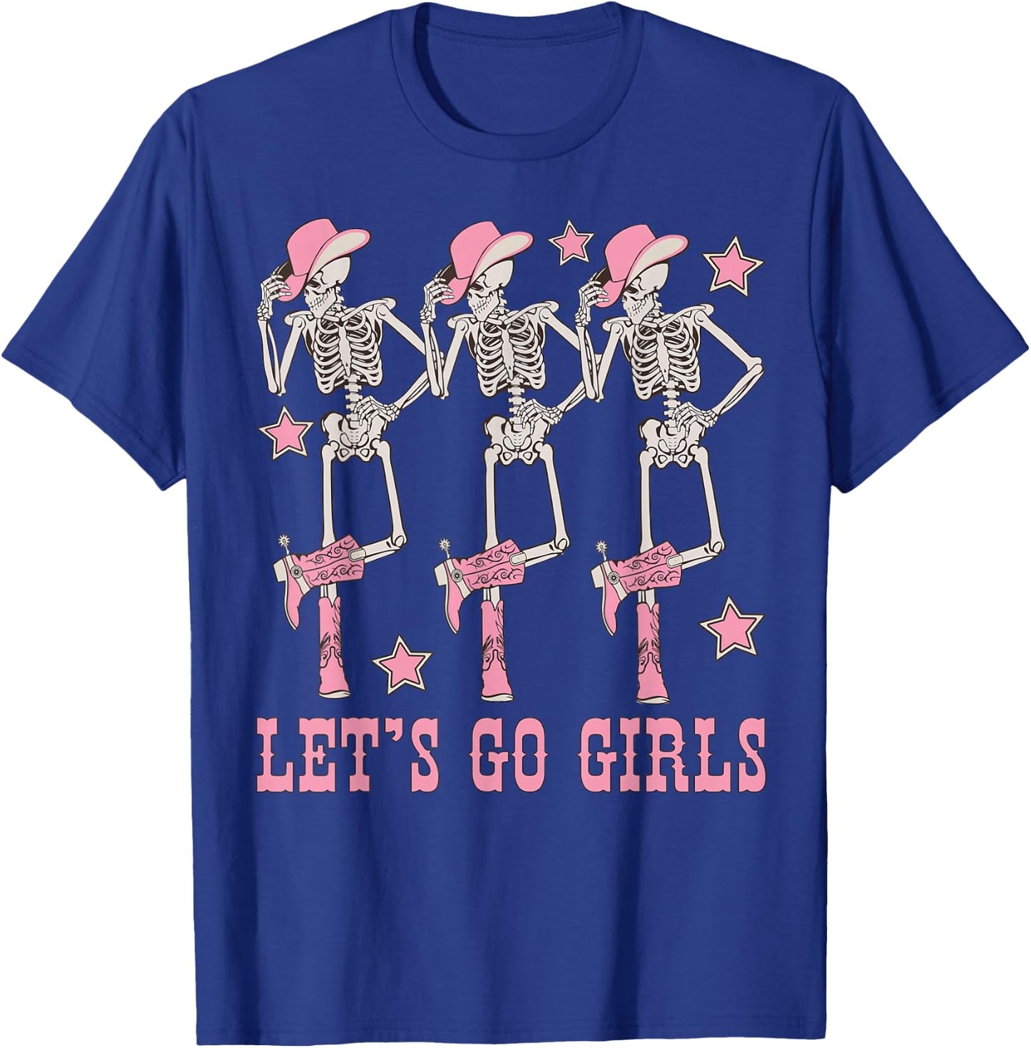 Let's Go Girls Dancing Skeleton Cowgirl Bachelorette Party T-Shirt - T-Shirt | Royal