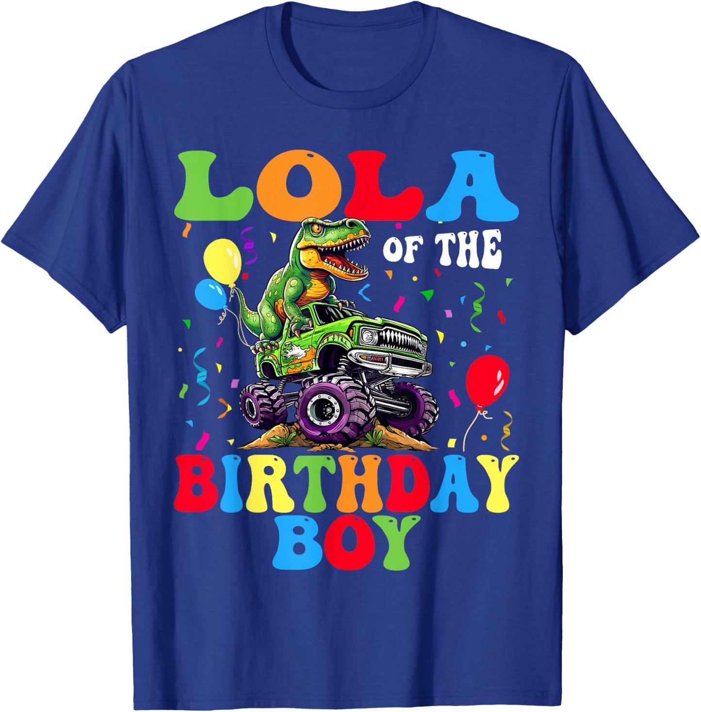 Lola Of The Birthday Boy Dinosaur Monster Truck T-Shirt - T-Shirt | Royal