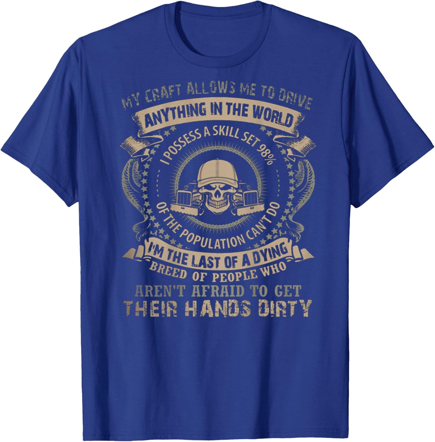 Trucker My Craft Allows Me To Drive Anything In The World T-Shirt - T-Shirt | Royal
